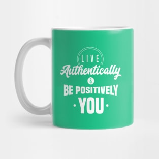 Live Authentically & Be Positively YOU Mug